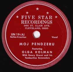 Download Olga Kolman With Emery Grecni And His Tamburitza Serenaders - Moj Pendzeru Rokoko Kolo