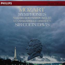 Download Mozart Staatskapelle Dresden, Sir Colin Davis - Symphonies Nos 30 31 Paris 32 33