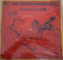 Download Various - Se Soltaron Los Caballos