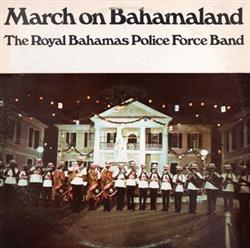 Download The Royal Bahamas Police Force Band - March On Bahamaland