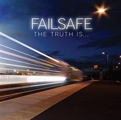 Download Failsafe - The Truth Is