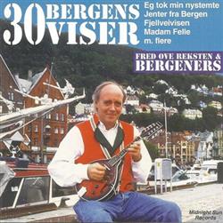 Download Fred Ove Reksten & Bergeners - 30 Bergensviser