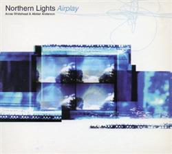 Download Northern Lights Annie Whitehead & Alistair Anderson - Airplay