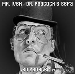 Download Mr Ivex Dr Peacock & Sefa - LSD Problem EP