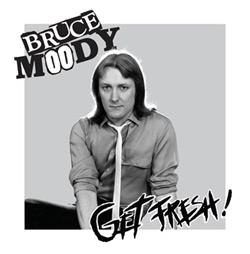 Download Bruce Moody - Get Fresh