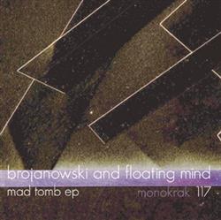 Download Brojanowski And Floating Mind - Mad Tomb EP