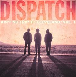 Download Dispatch - Aint No Trip To Cleveland Vol 1