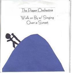 Download The Paper Orchestra - Walk On By Singing Over A Sunset