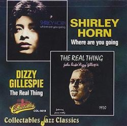 Download Shirley Horn, Dizzy Gillespie - Where Are You Going The Real Thing