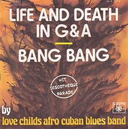 Download Love Childs Afro Cuban Blues Band - Life And Death In G A Bang Bang