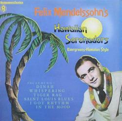 Download Felix Mendelssohn's Hawaiian Serenaders - Evergreens Hawaiian Style