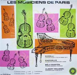 Download Ensemble Instrumental Les Musiciens De Paris Corelli Marcello Béla Bartók Albert Roussel - Concerto Grosso N 4 En Ré Majeur Op 6 Introduction Aria Prestp Pour Cordes 6 Danses Populaires Sinfonietta Pour Cordes Op 52