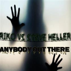 Download Riko vs Steve Heller - Anybody Out There