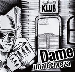 Download The Beer Klub - Dame Una Cerveza