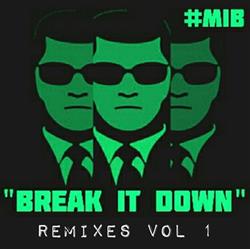 Download MIB - Break It Down Remixes Vol 1