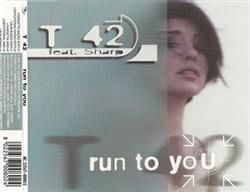 Download T 42 feat Sharp - Run To You