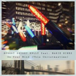 Download Robert Shirey Kelly Feat Marie Hines - On Your Mind This Christmastime