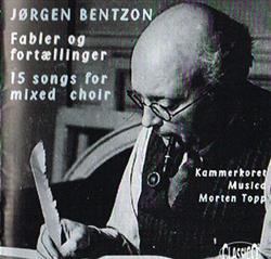 Download Jørgen Bentzon Kammerkoret Musica, Morten Topp - Fabler Og Fortœlliger