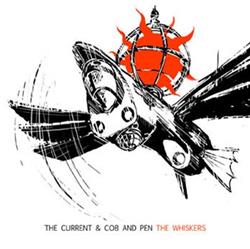 Download The Whiskers - The Current Cob And Pen