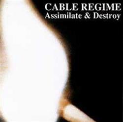 Download Cable Regime - Assimilate Destroy