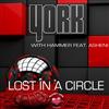 kuunnella verkossa York With Hammer Feat Asheni - Lost In A Circle