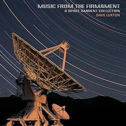 Download Dave Luxton - Music From The Firmament A Space Ambient Collection