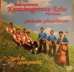 Download Jodelquartett KantonsgrenzenEcho, Herisau, Sitzbuebe Schwellbrunn - Noch de Landsgmeind