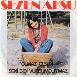 Download Sezen Aksu - Olmaz Olsun Seni Gidi Vurdumduymaz