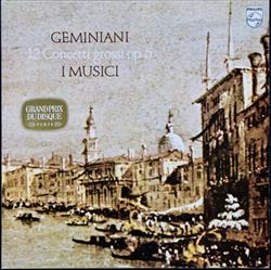 Download Geminiani, I Musici - 12 Concerti Grossi Op 5