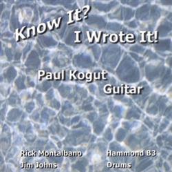 Download Paul Kogat - Know It I Wrote It