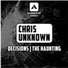 écouter en ligne Chris Unknown - Decisions The Haunting