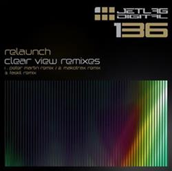 Download Relaunch - Clear View Remixes