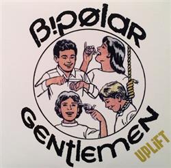 Download Bipolar Gentlemen - Uplift