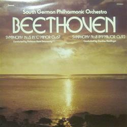 Download South German Philharmonic Orchestra, Beethoven, Hans Swarowsky , Günther Neidlinger - Symphony Number 5 In C Major Opus 67 Symphony Number 8 In F Major Opus 93