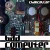 baixar álbum Chanceller - Bad Computer