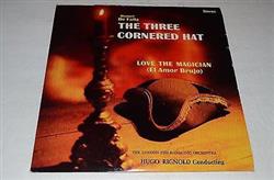 Download Manuel De Falla, Hugo Rignold Conducting The London Philharmonic Orchestra - The Three Cornered Hat Love The Magician El Amor Brujo