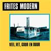 descargar álbum Frites Modern - Veel Vet Goor En Duur