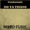 online anhören Funkatomic - Do Ya Thang