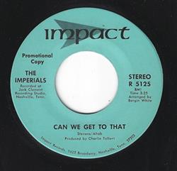 Download The Imperials - Can We Get To That