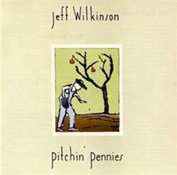 Download Jeff Wilkinson - Pitchin Pennies