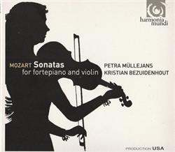 Download Wolfgang Amadeus Mozart Petra Müllejans, Kristian Bezuidenhout - Sonates For Fortepiano and Violin