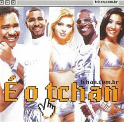 Download É O Tchan - Tchancombr