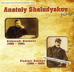 Download Anatoly Sheludyakov Анатолий Шелудяков, Alexander Glazunov Александр Глазунов, Vladimir Rebikov Владимир Ребиков - Piano