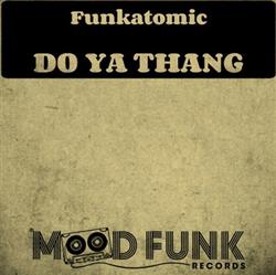 Download Funkatomic - Do Ya Thang