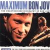 last ned album Bon Jovi - Maximum Bon Jovi The Unauthorised Biography Of Bon Jovi