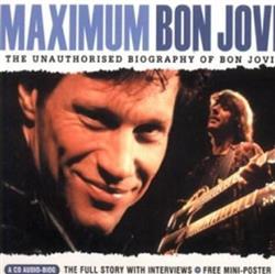 Download Bon Jovi - Maximum Bon Jovi The Unauthorised Biography Of Bon Jovi