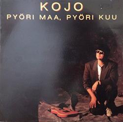 Download Kojo - Pyöri Maa Pyöri Kuu