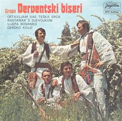 Download Grupa Derventski Biseri - Ostavljam Vas Teška Srca