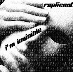 Download Replicant One - Im Invisible