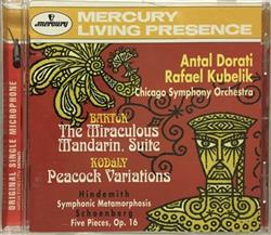 Download Antal Dorati Rafael Kubelik Chicago Symphony Orchestra Bartók Kodály Hindemith Schoenberg - The Miraculous Mandarin Suite Peacock Variations Symphonic Metamorphosis Five Pieces Op 16